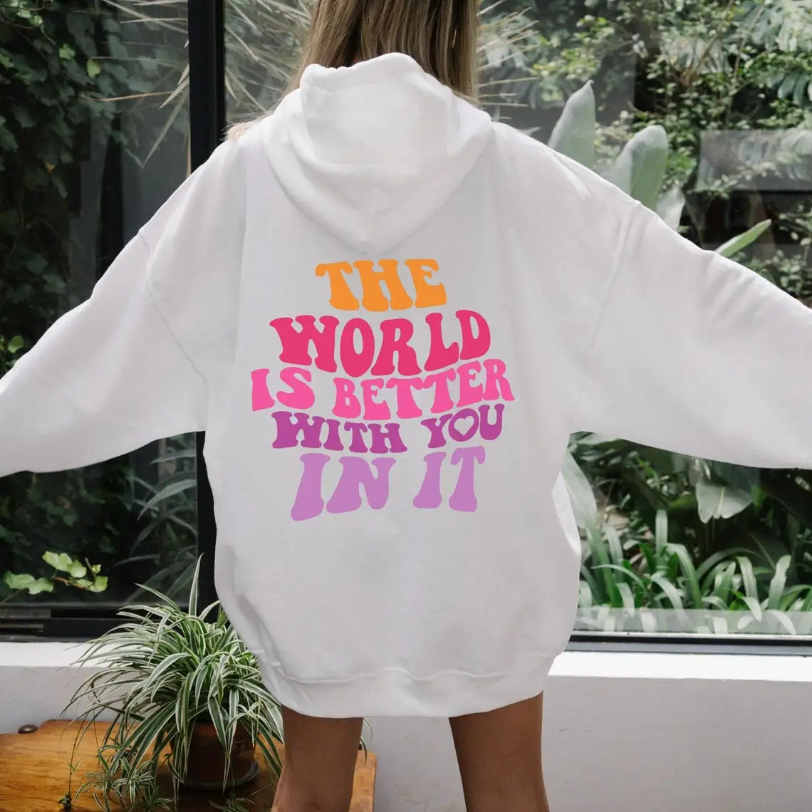 

The world is better place with you in it compassion hoodies women fashion unisex pure cotton warmer gift grunge pullovers tops