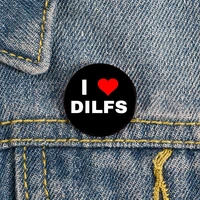 i love dilfs printed pin custom funny vintage brooches shirt lapel teacher bag cute badge cartoon pins for lover girl friends