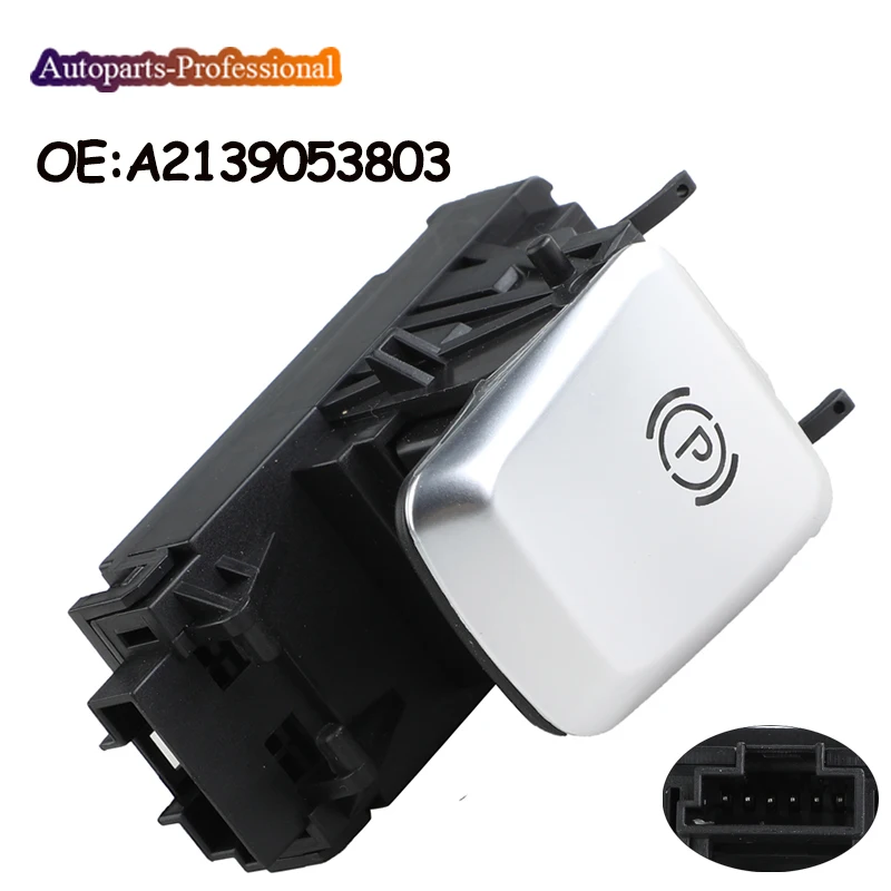

New Electronic Handbrake Switch Parking Hand Brake For Mercedes Benz E-Class W213 2016-2017-2018 A2139053803 A2139056608