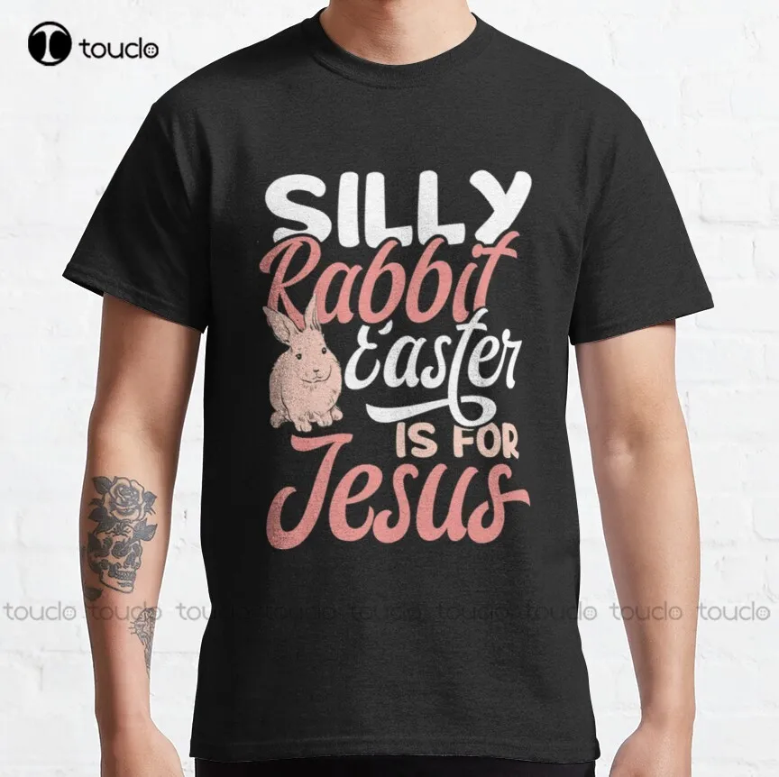 

Silly Rabbit Easter Is For Jesus Religion Classic T-Shirt Girls T Shirts Cotton Outdoor Simple Vintag Casual T-Shirt Custom Gift