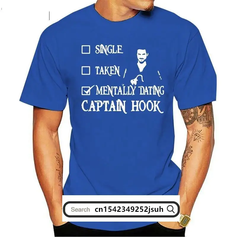 

Once Upon A Time Single Taken Mentally Dating Captain Hook Black T Shirt Gift Loose Size Top Tee Shirt