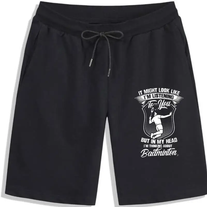 

Look Like Listening But Im Thinking About Badminton Mens Men's Shorts