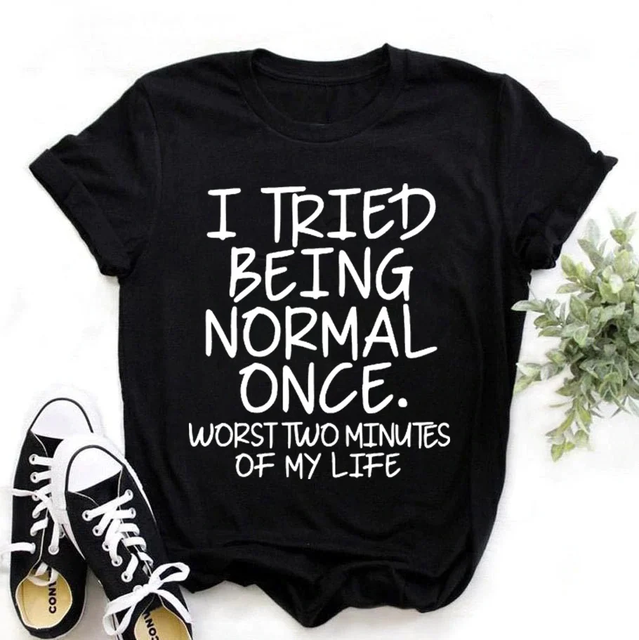 

Fashion Funny I Tried Being Normal Once Printed T-shirts Women Summer Casual Short Sleeved T-shirts Round Neck Tops