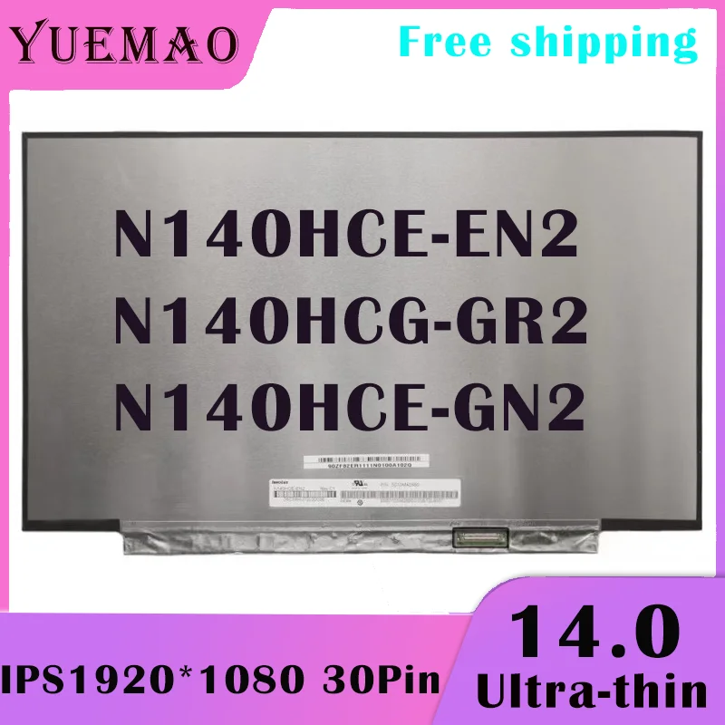 

14.0 Inch FHD Laptop LCD Screen N140HCE-EN2 N140HCG-GR2 N140HCE-GN2 IPS 1920*1080 100% sRGB 30Pin Display Matrix New Replacement