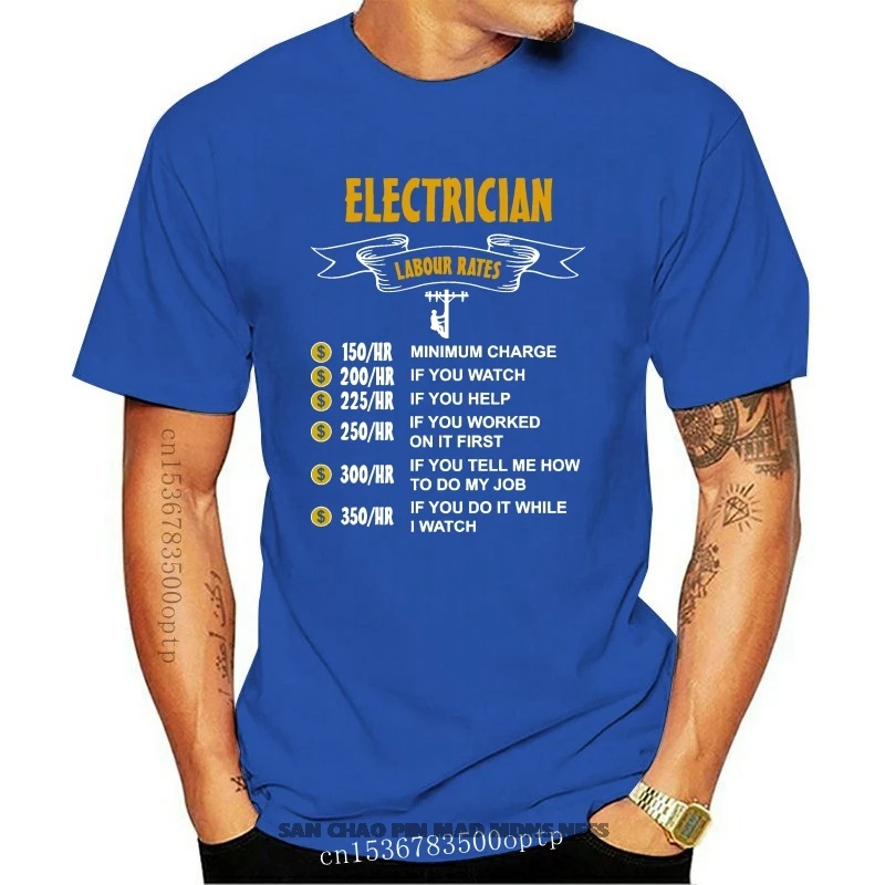 

2020 New Arrival Brand-Clothing O-neck Male Casual T-shirt Top Tees Electrician Labour Rates Funny Gift For Him Or Dad T shirt