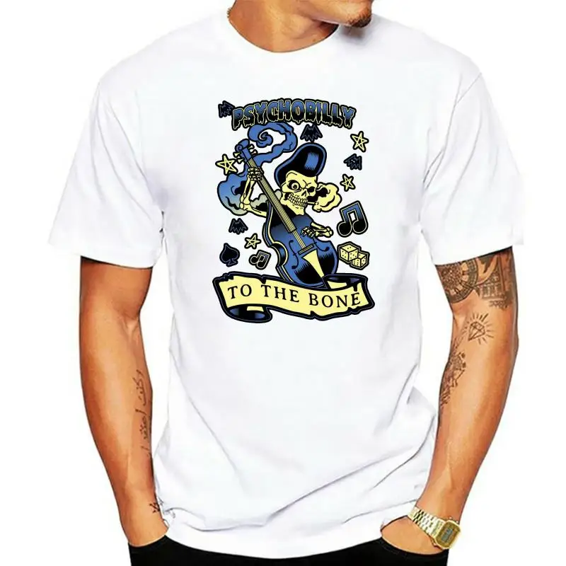 

Psychobilly To The Bone T-Shirt New Cotton Tee Shirt 2xl 3xl 4xl 5xl 11 Colors For Mens