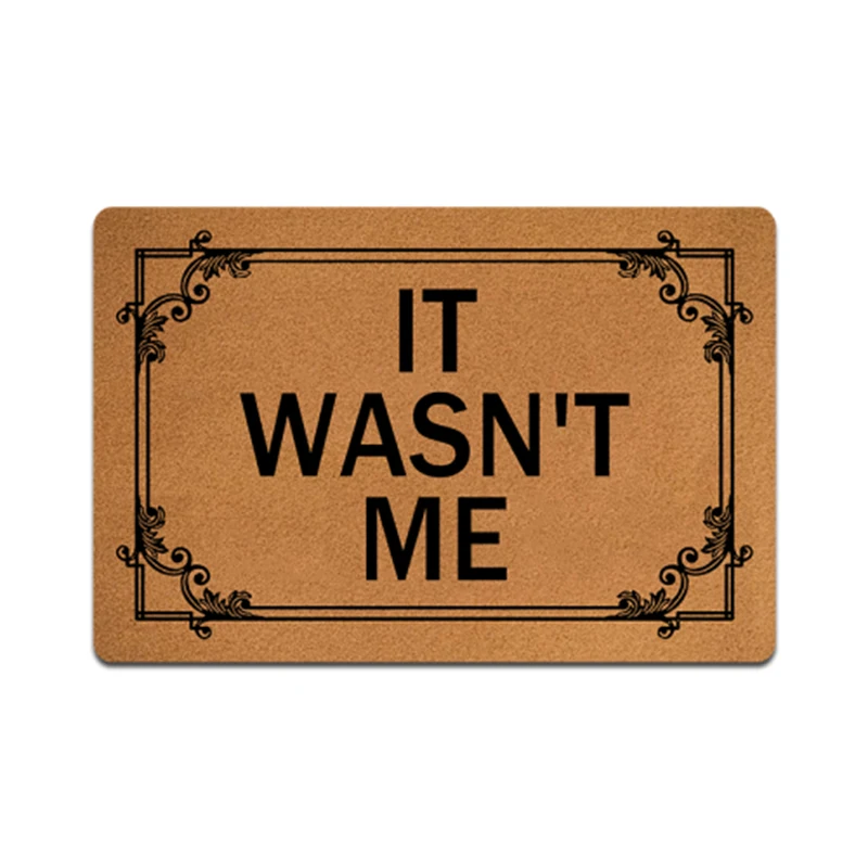 

Смешной коврик It was not Me напольный коврик, коврик для входной двери, коврик для гостиной и кухни, нескользящий ковер, коврик для ванной комнаты, домашний декор
