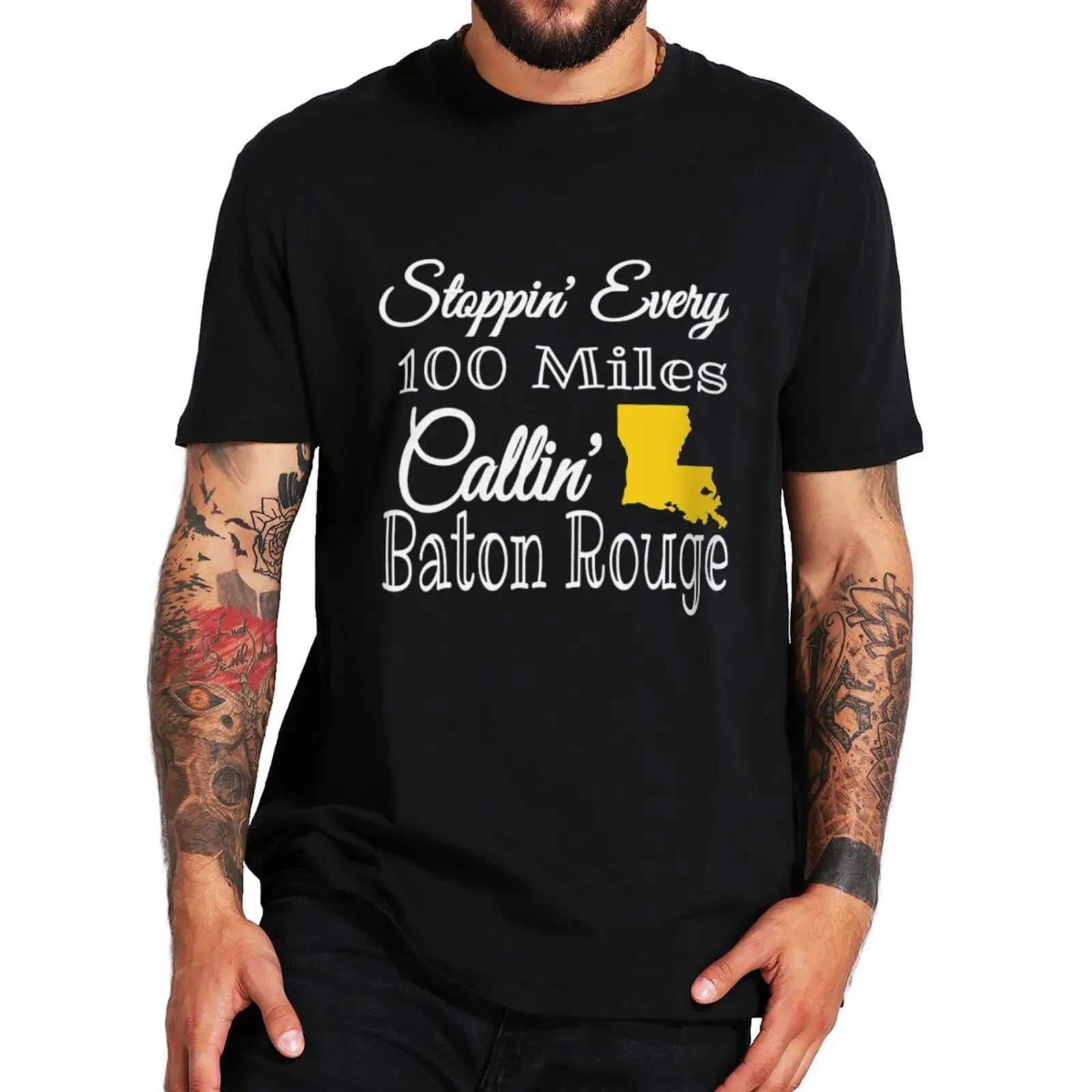 

Stopping Every 100 Miles Calling Lyrics T Shirt Baton Rouge Country Music Lovers Classic Tshirt 100% Cotton EU Size Camiseta