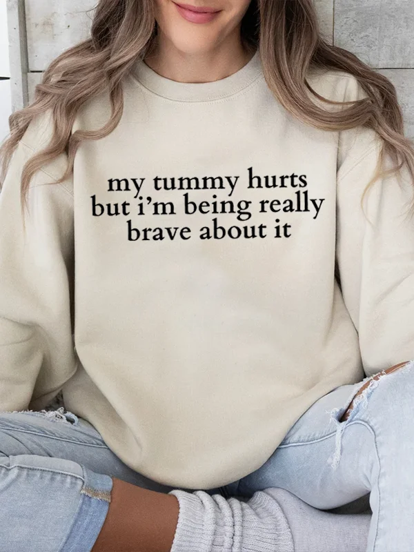 Мой живот больно но я очень храбрость в этом со слоганом Женская толстовка