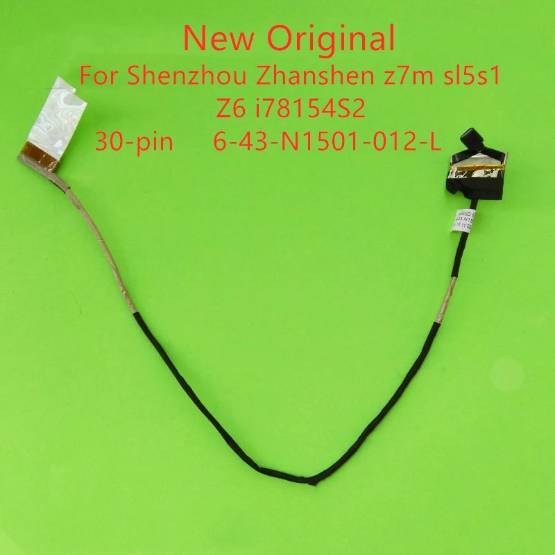 New Original lcd LVDS EDP cable For Shenzhou Zhanshen z7m sl5s1 Z6 i78154S2 screen wire 30-pin 6-43-N1501-012-L