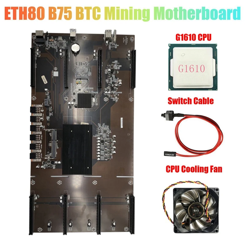 

ETH80 B75 BTC Mining Motherboard+G1610 CPU+Cooling Fan+Cable 8XPCIE 16X LGA1155 Support 1660 2070 3090 Graphics Card