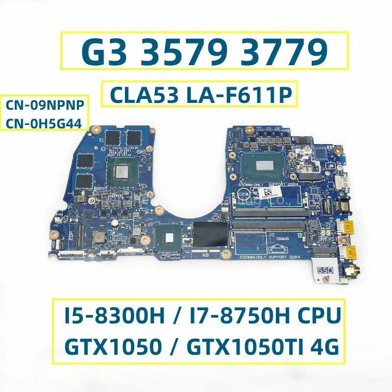 

CN-09NPNP CN-0H5G44 For Dell G3 3579 3779 Laptop Motherboard W/ I5-8300H I7-8750H CPU GTX1050 / GTX1050TI 4G CLA53 LA-F611P