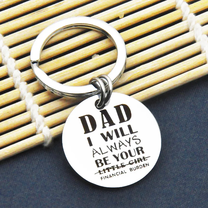 

Metal Keychain Man Fathers Day Key Chain Men Dad I Will Alway Be Your Financial Burden Key Ring Unisex Elegant Metal