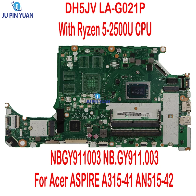 

NBGY911003 NB.GY911.003 For Acer ASPIRE A315-41 AN515-42 Laptop Motherboard DH5JV LA-G021P With Ryzen 5-2500U CPU DDR4 100% Test
