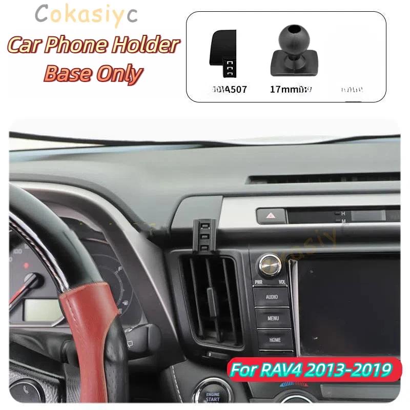 

Для Toyota RAV4 2013-2019 автомобильный держатель для телефона, специальный фиксированный кронштейн, основание 17 мм, не блокирующий воздуховыпускное отверстие, аксессуары для интерьера