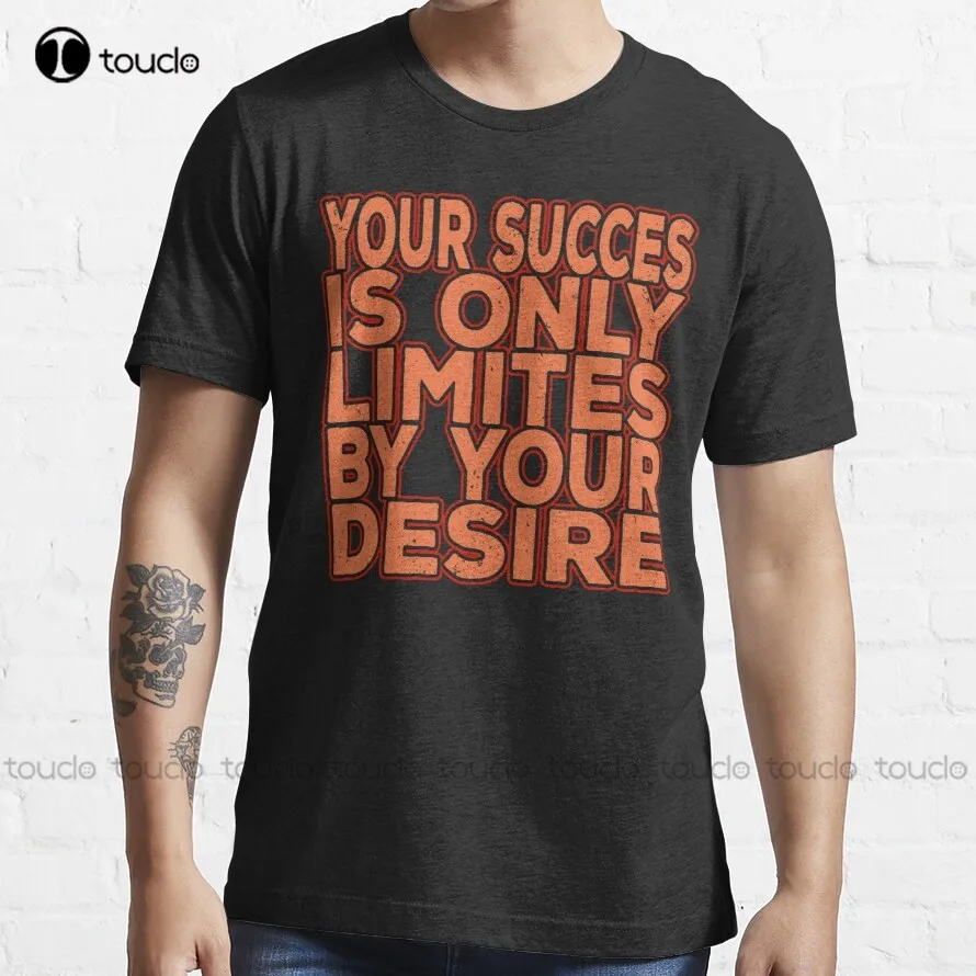 

Your Succes Is Only Limites By Your Desire Trend T-Shirt Girls Uniform Shirts Cotton Outdoor Simple Vintage Casual Tee Shirts