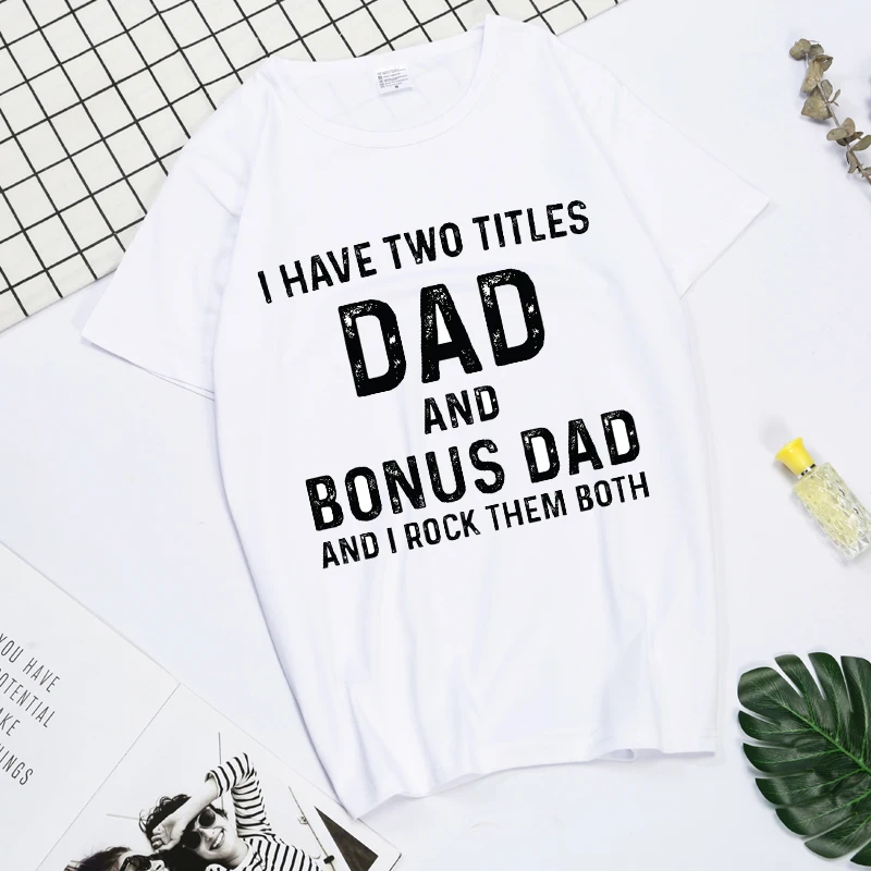 The Best Bonus Dad  T Shirt Father Day gift Tshirt Mens T-shirts Tops Funny Letter Tees Clothing