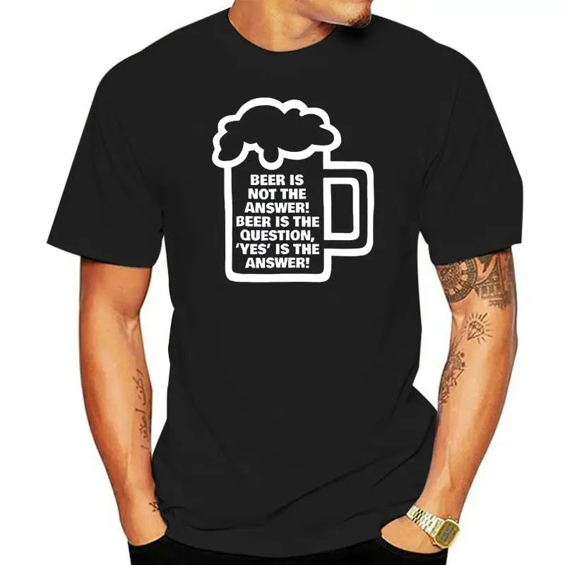 

Beer Is Not The Answer Yes Is The Answer Question Drinking Banter Pub Friends Club Drink Pint Glass Gift 2022 Print Male T Shirt