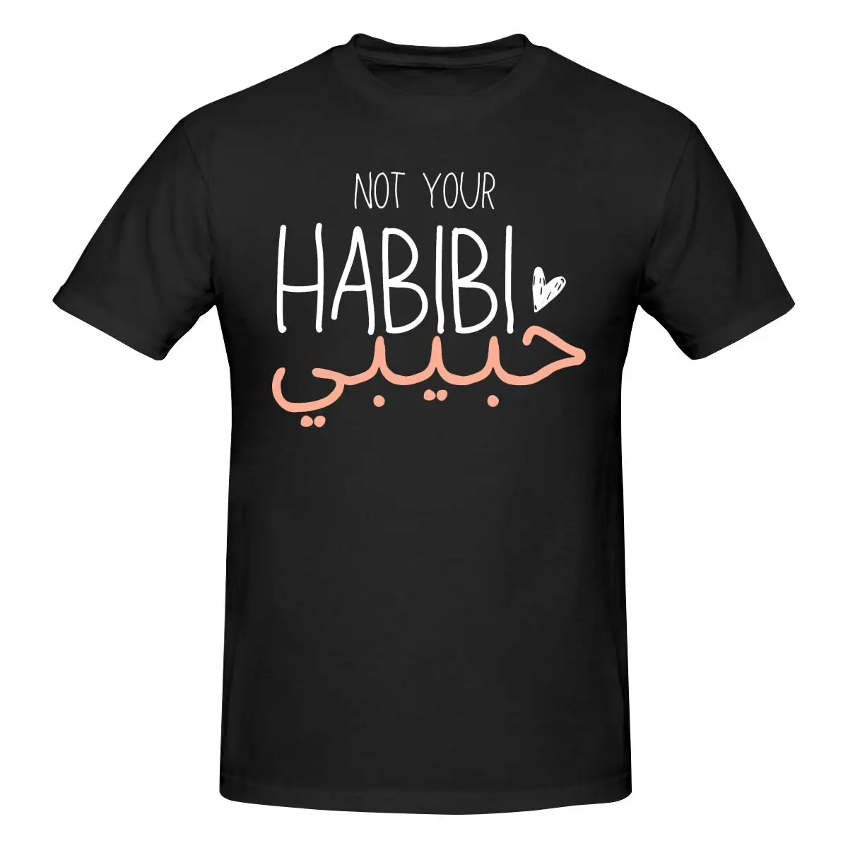 

Not Your Habibi Funny Love T Shirt Cotton Short Sleeve Men Tshirt