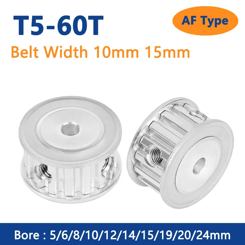 

1pc 60 Teeth T5 Timing Pulley Bore 5 6 8 10 12 14 15 19 20 24mm for Width 10mm 15mm T5 Synchronous Belt 60T AF Type