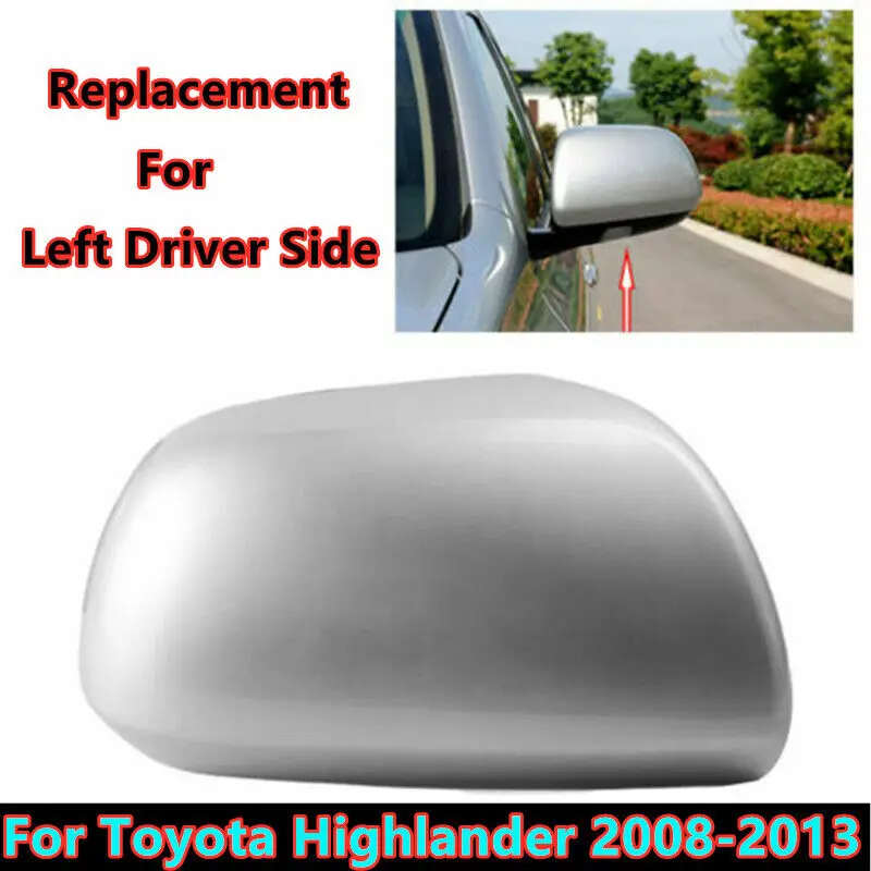 

Left Driver Side Rearview Mirror Cap Cover For Toyota Highlander 2008 2009 2010 2011 2012 2013