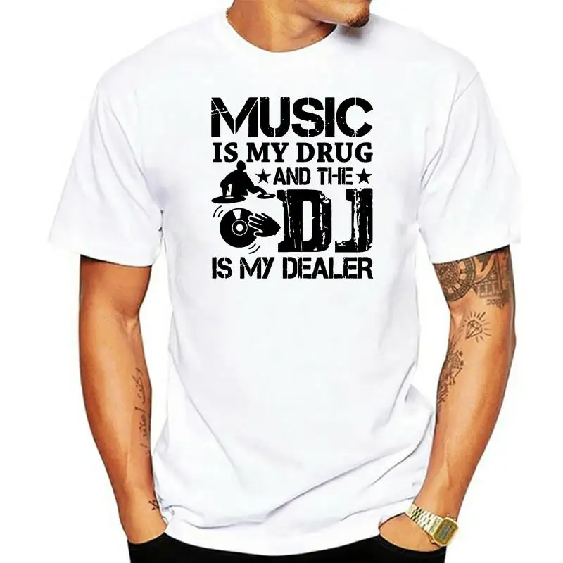 

Newest Customized Dj Shirt - Dj Is My Dealer T T-Shirt Man Humorous Gray Clothing Comics Boy Girl Tshirts Tee Shirt