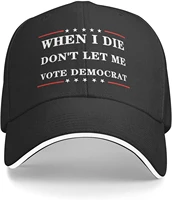 when i die dont let me vote democrat hat for mens womens baseball hat adjustable outdoor logo cap black trucker hat