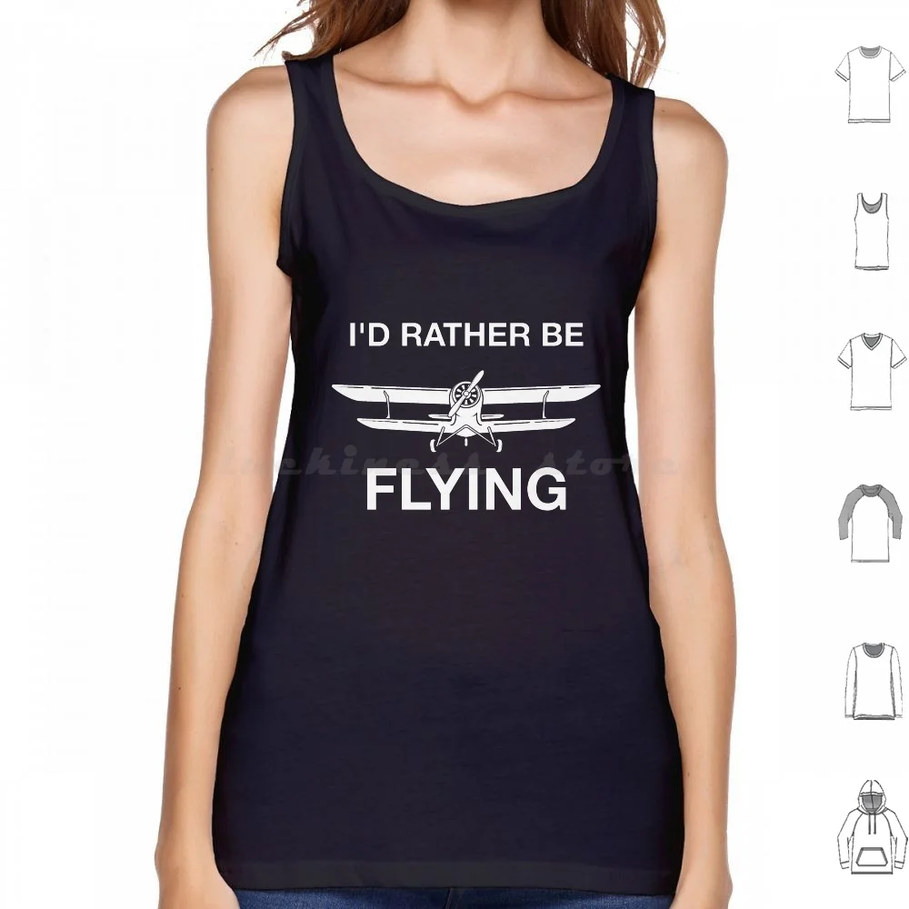 I' ; D Rather Be Flying Tank Tops Print Cotton Aviation Funny Aviator Humor Pilot Hilarious Joke Avionics
