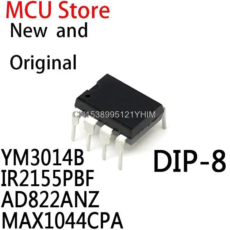 10 шт. Y3014B DIP8 Y3014 DIP-8 IR2155 AD822AN AD822 MAX1044EPA MAX1044 IC YM3014B IR2155PBF AD822ANZ MAX1044CPA