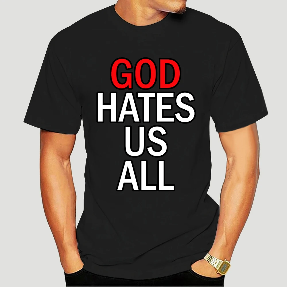 Футболка с надписью GOD HATES US ALL футболка коротким рукавом вдохновила меня ханк