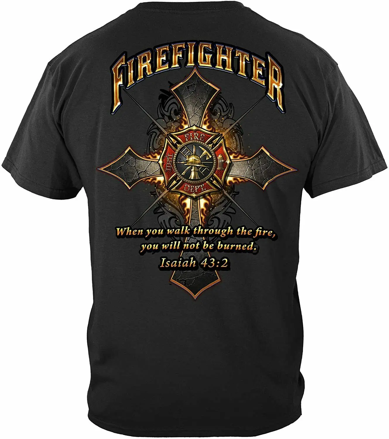 

2 Sides Printed Firefighter TShirt Cross Walk Through the Fire Isaiah 43:2 Tee Men's Cool Casual Cotton Crew Neck Tshirt S-3XL