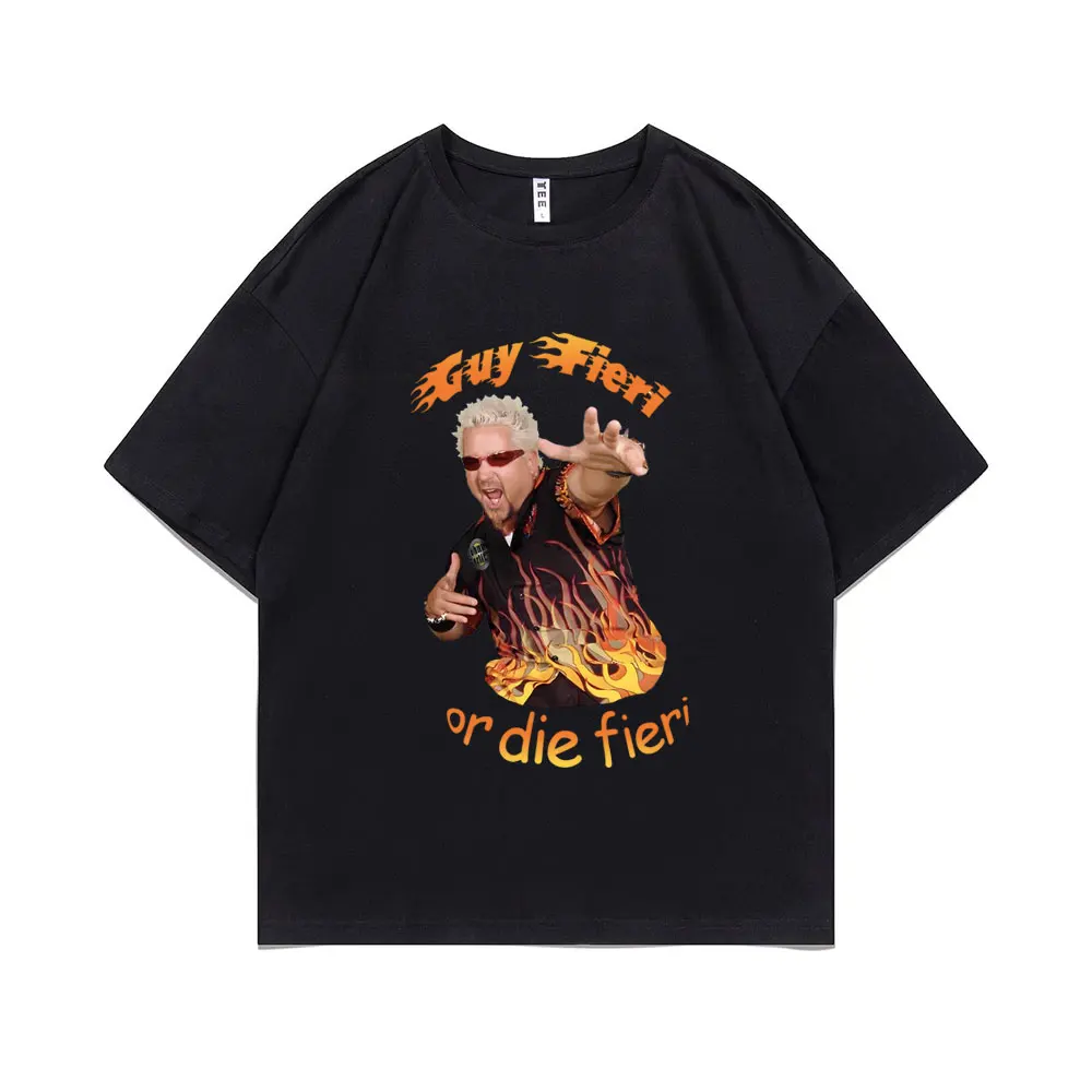 

Funny Guy Fieri or Die Fieri Flame Meme Graphics Tshirt Men Women Cotton Novelty T Shirts Men's Oversized Short Sleeve T-shirts