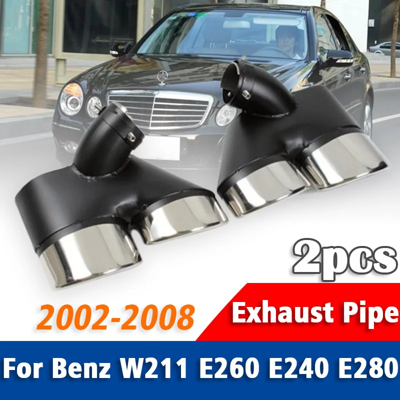 1 Pair For Benz W211 E260 E240 E280 2002-2008 Stainless Steel Exhaust Pipe Muffler Tailpipe Muffler Tip Car Rear Tail Throat