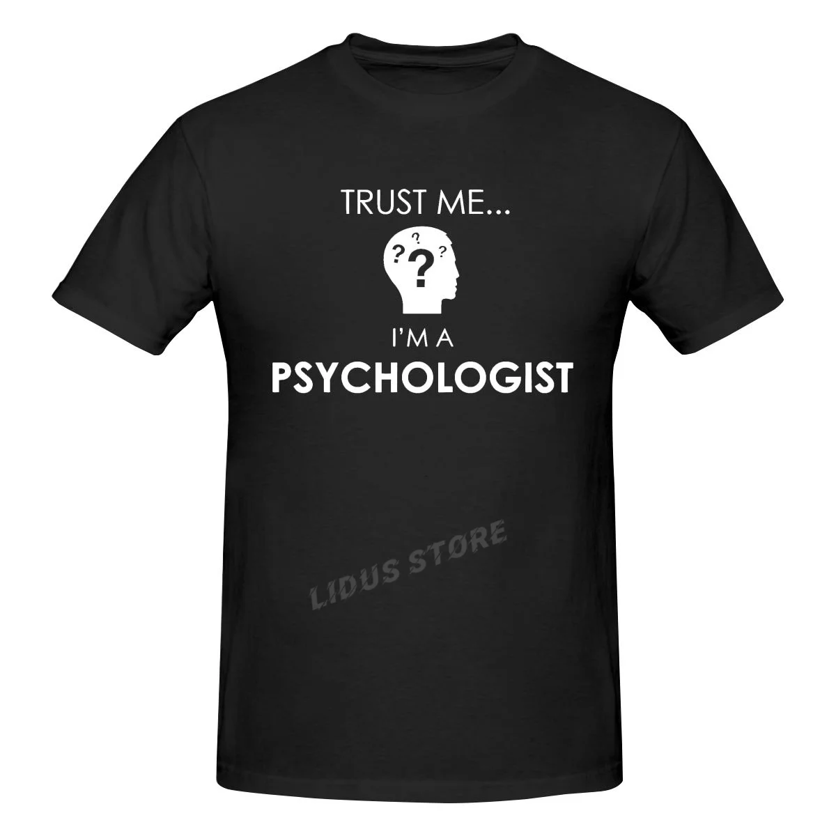

Trust Me I'm Psychologist Psychology Professional T Shirts Birthday Funny Graphic Cotton Short Sleeve O-Neck Harajuku T-shirt