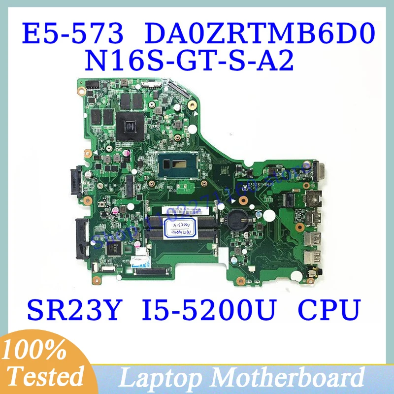 

DA0ZRTMB6D0 For ACER E5-573G With SR23Y I5-5200U CPU Mainboard N16S-GT-S-A2 2GB Laptop Motherboard HM77 100% Full Tested Good