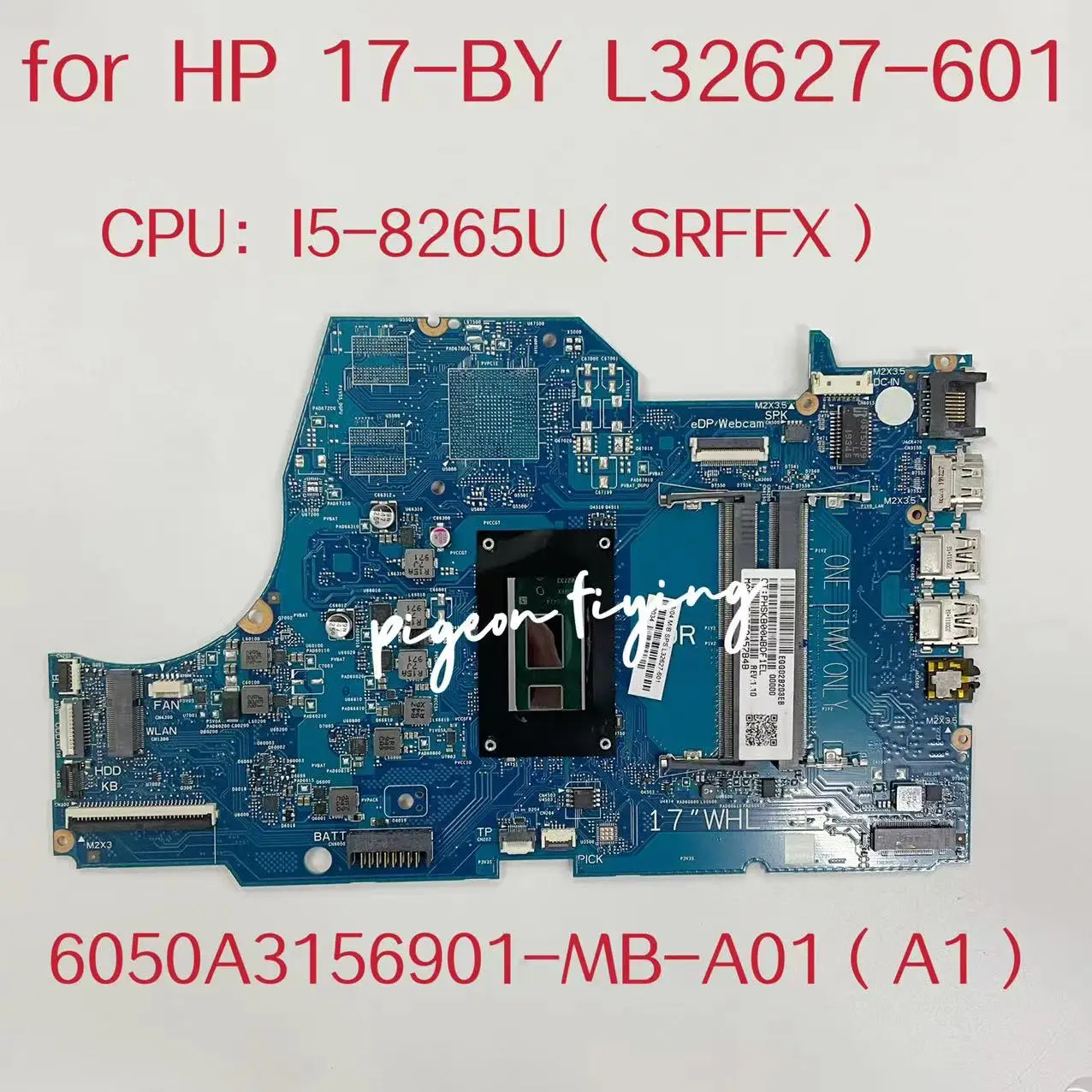 

6050A3156901-MB-A01 Mainboard for HP 17T-BY100 17-BY Laptop Motherboard CPU:I5-8265U SRFFX DDR4 L32627--601 L32627--001