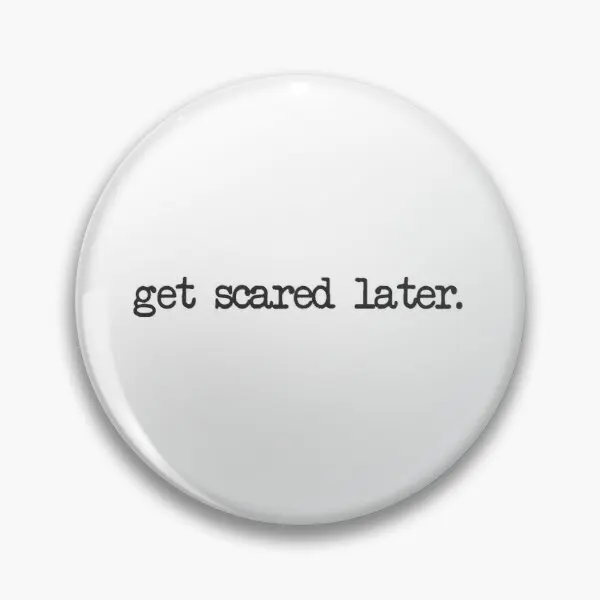 

Get Scared Later Lemony Snicket Quote Customizable Soft Button Pin Fashion Decor Gift Hat Brooch Women Cartoon Badge Metal