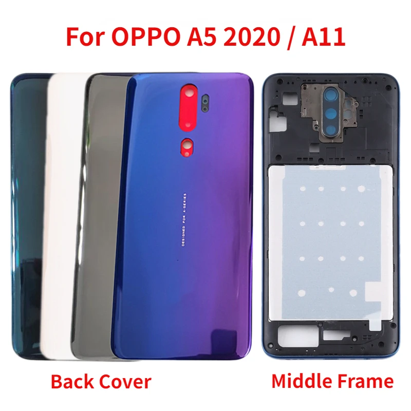 

New Housing For Oppo A11 A5 2020 CPH1931 1933 1935 1943 1959 Back Battery Cover+Middle Frame Rear Door Case with Camera lens