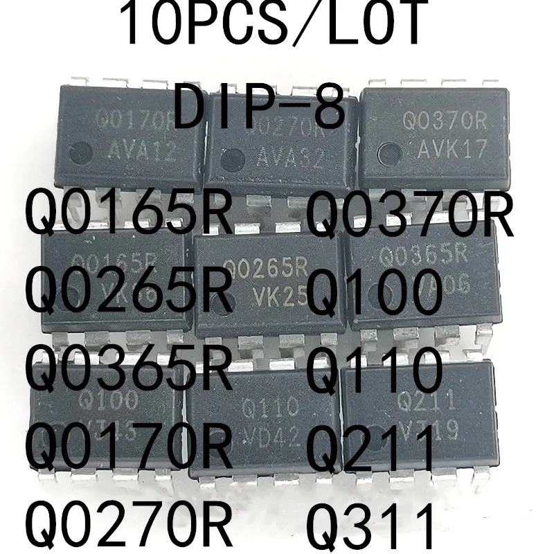 

10PCS/LOT Q0165R Q0265R Q0365R Q0170R Q0270R Q0370R Q100 Q110 Q211 Q311 DIP-8 Power management control chip New In Stock