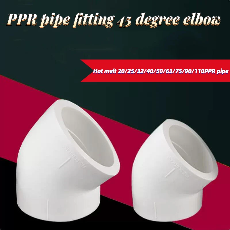 

1PCS PPR 45 ° Large Elbow DN 20/25/32/40/50/63/75/90/110 PPR Water Pipe Fittings