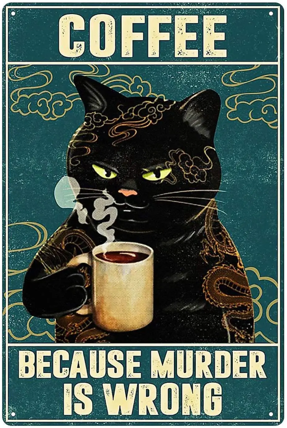 

Metal Tin Sign of Cat Coffee Style It's Because Murder is Wrong Vintage Retro Coffee and Bar Wall Art Decor Painting 8X12 Inch