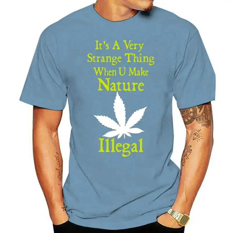 

Men T Shirt It s a very strange thing When u make Nature Illegal Women t-shirt