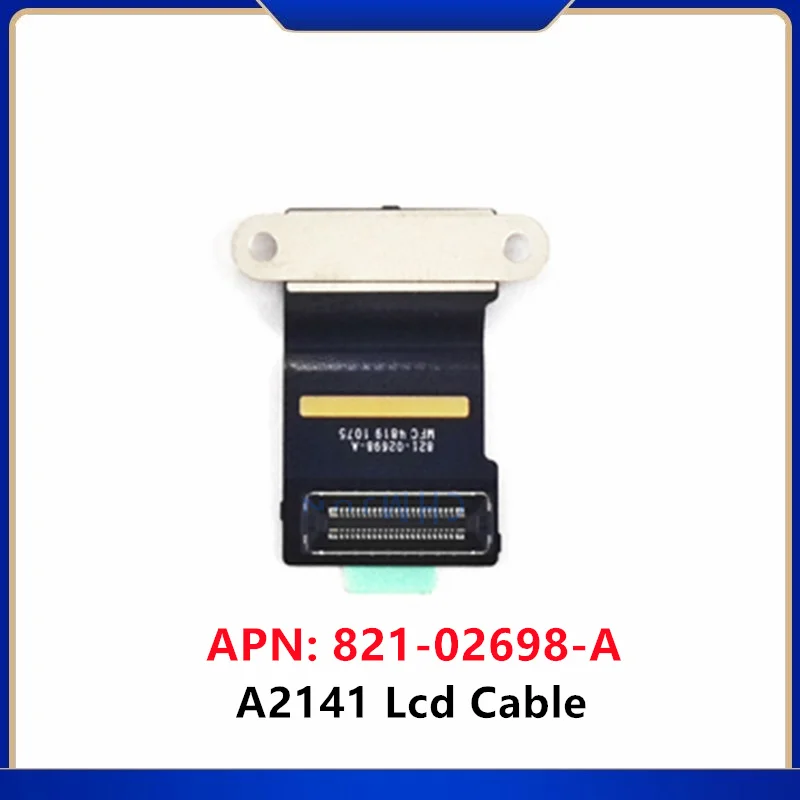 Новый гибкий кабель для ЖК-дисплея A2141 с ЖК-дисплеем и ЖК-дисплеем для Macbook Pro Retina 821-02698-A