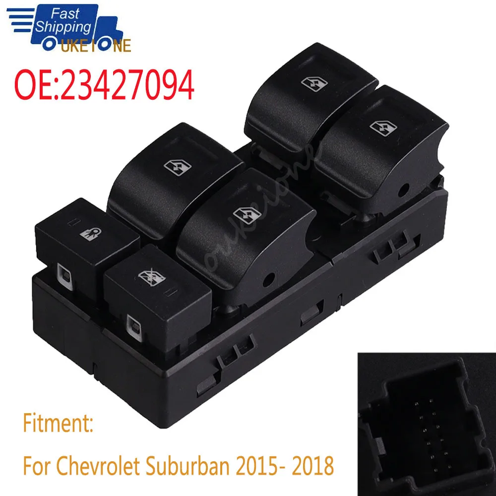 

Car accessorie Electric Power Master Window Control Switch For Chevrolet Suburban 2015-2018 23427094 DWS1824 1S15768 Auto Parts