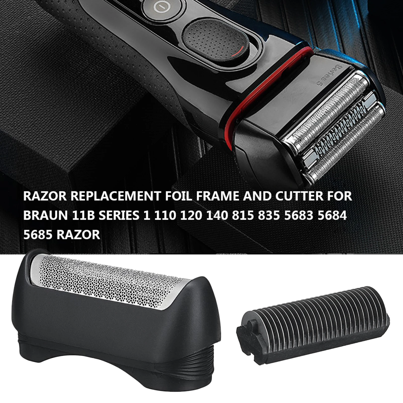 

Trimming set Razor Replacement foil and Cutter For Braun 11B Series 1 110 120 140 815 835 5683 5684 5685 Razor