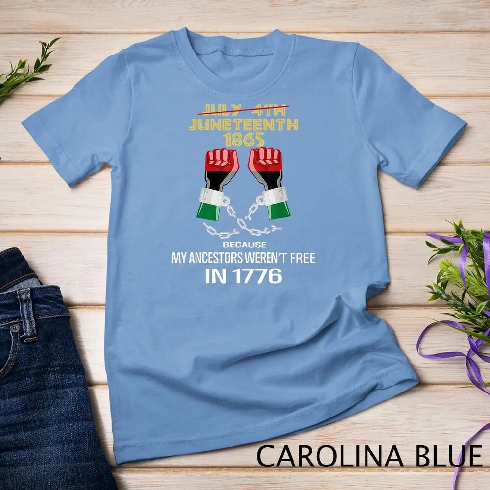 Juneteenth 1865 My Ancestors Weren_t Free In 1776 Рубашка Футболка унисекс
