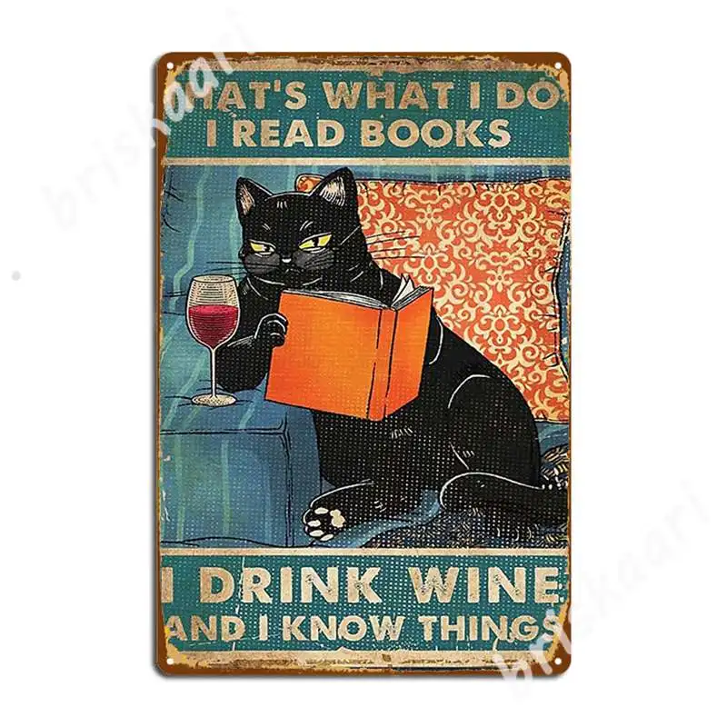 

That's What I Do I Read Books I Drink Wine And I Know Things Metal Signs personalized Cinema Kitchen Garage Club