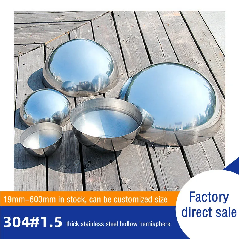 Diameter 19mm-600mm 304 material 1.5mm thick stainless steel hemispherical mirror hollow decorated hemispherical steel pipe head