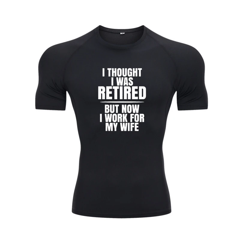 

Я думал, что я пенсионер, но теперь я работаю для своей жены, футболка, футболка, футболки, высококачественные топы, рубашки, хлопковые мужские, нормальные