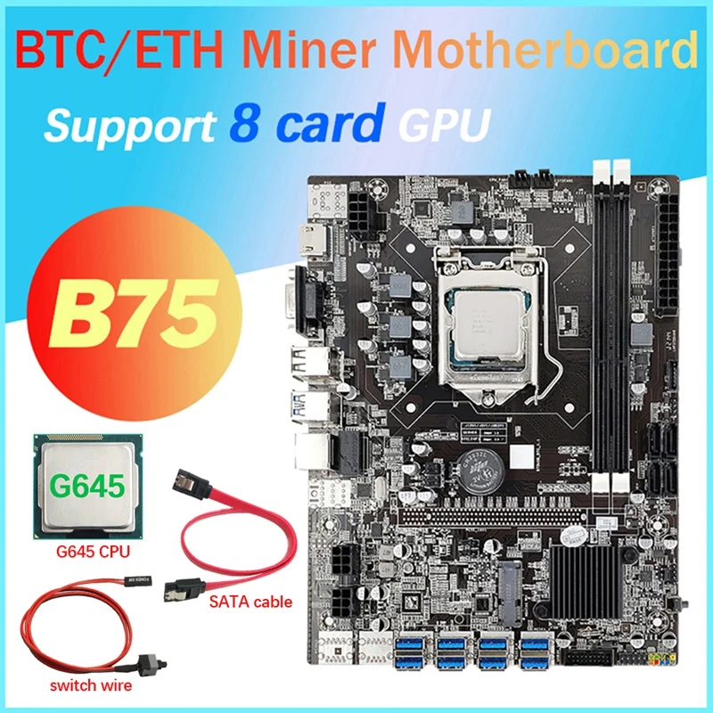 

B75 8 Card BTC Mining Motherboard+G645 CPU+SATA Cable+Switch Cable 8XUSB3.0 To Pcle 1X Slot LGA1155 DDR3 MSATA ETH Miner